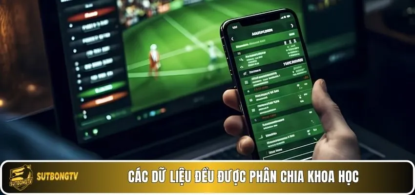 Các dữ liệu đều được phân chia khoa học