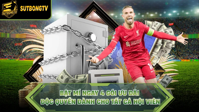 Bật mí ngay 4 gói ưu đãi độc quyền dành cho tất cả hội viên