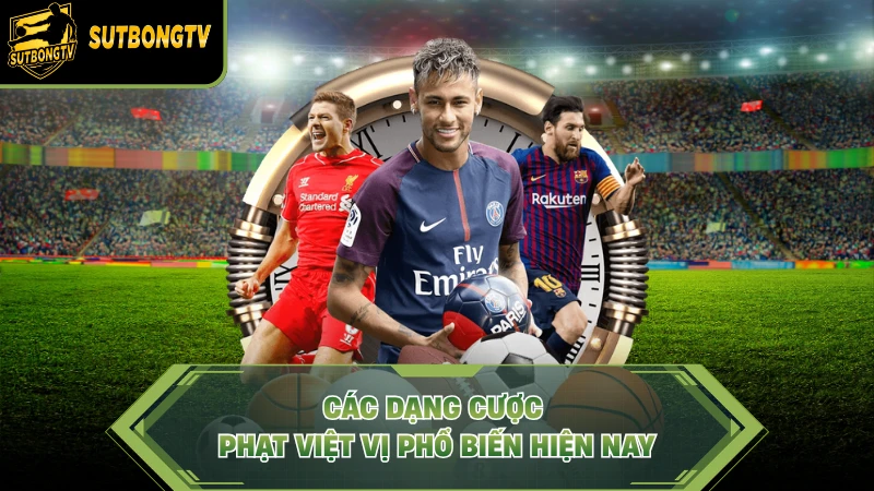 Các dạng cược phạt việt vị phổ biến hiện nay.