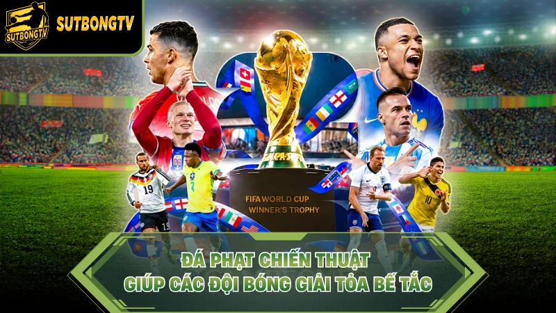Đá phạt chiến thuật giúp các đội bóng giải tỏa bế tắc