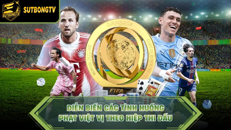 Diễn biến các tình huống phạt việt vị theo hiệp thi đấu.