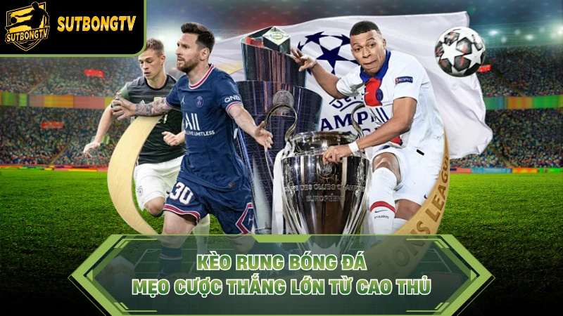 Kèo Rung Bóng Đá