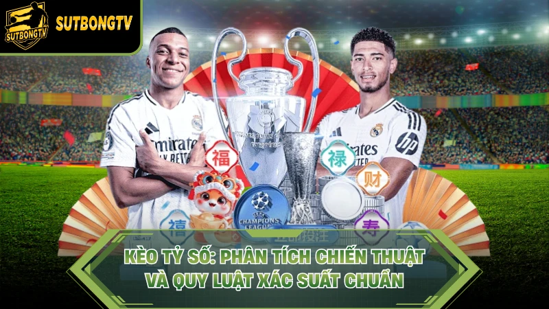 Kèo Tỷ Số