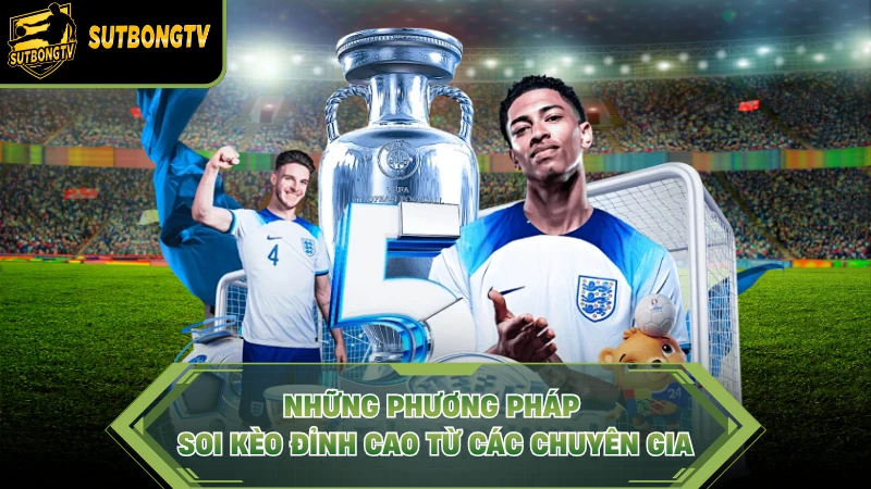 Những phương pháp soi kèo đỉnh cao từ các chuyên gia