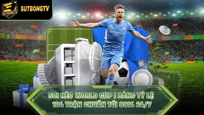 Soi Kèo World Cup