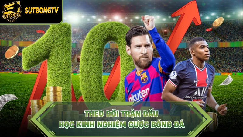 Theo dõi trận đấu học kinh nghiệm cược bóng đá